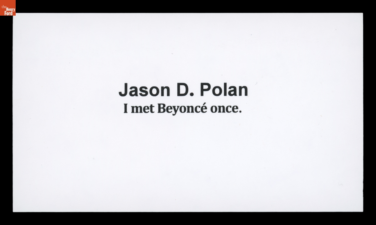 "Jason Polan , I met Beyonce once" Business Card, circa 2016